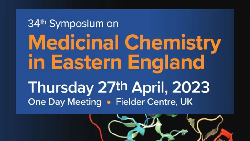 34th Medicinal Chemistry in Eastern England